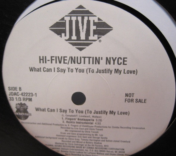 What Can I Say To You (To Justify My Love) Hi-Five,Nuttin' Nyce