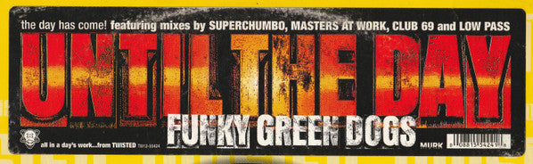 Until The Day Funky Green Dogs