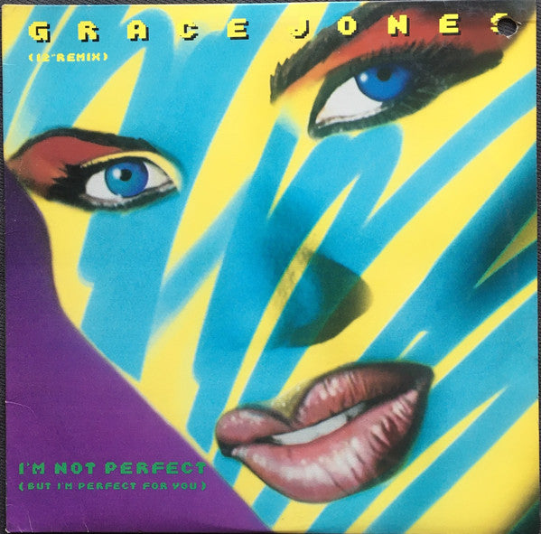 I'm Not Perfect (But I'm Perfect For You) Grace Jones
