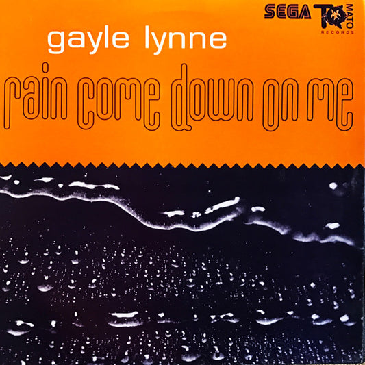 Gayle Lynne - Rain Come Down On Me
