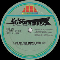 Modern Rocketry - (I'm Not Your) Steppin' Stone / I'm Gonna Make You Want Me, 12" vinyl, on Megatone Records (1983)