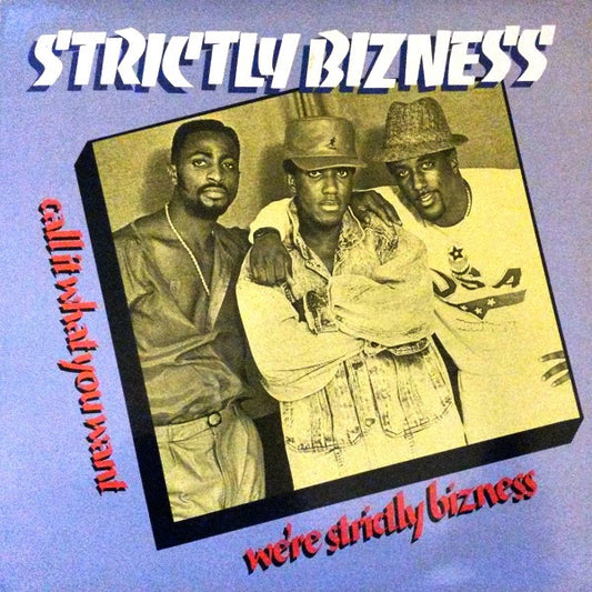 Call It What You Want / We're Strictly Bizness