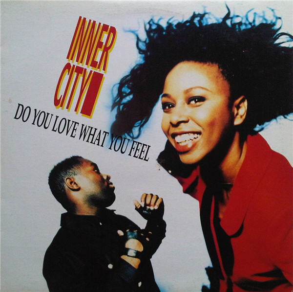 Do You Love What You Feel 4 Inner City