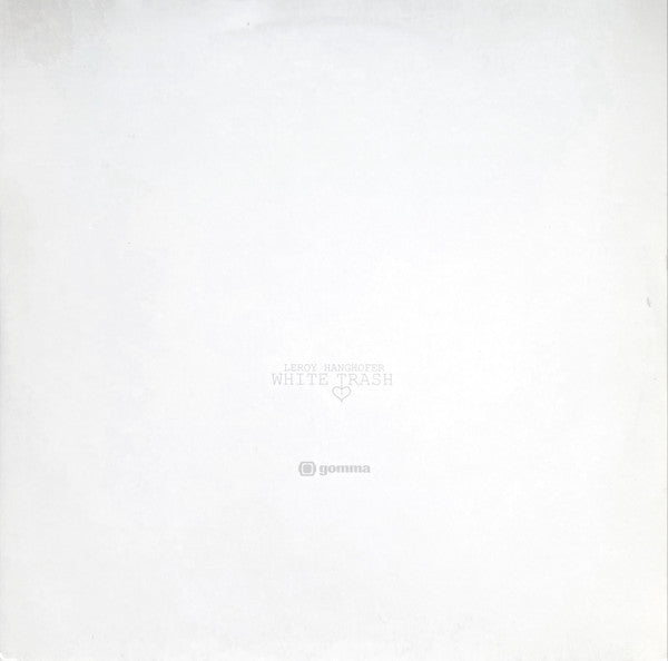 Leroy Hanghofer - White Trash