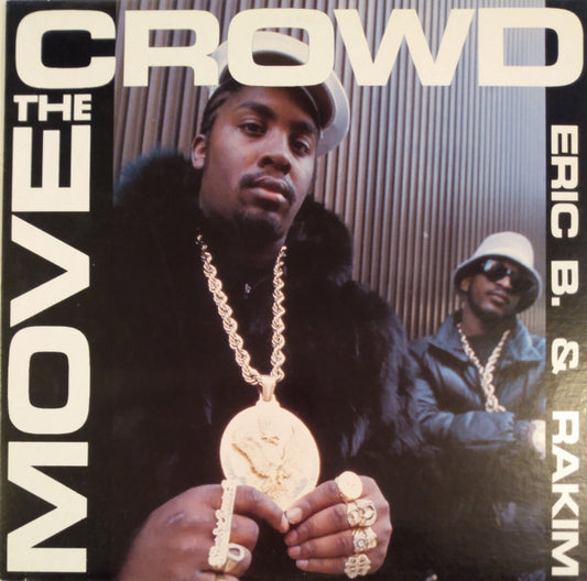 Eric B. & Rakim - Move The Crowd / Paid In Full