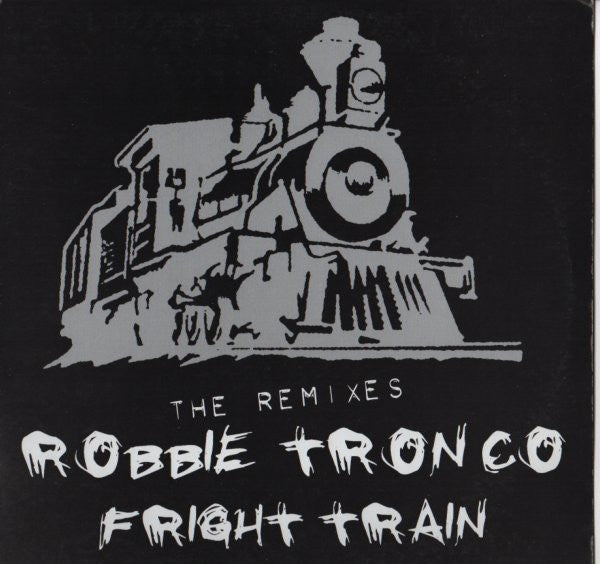 Fright Train (Remixes) Robbie Tronco
