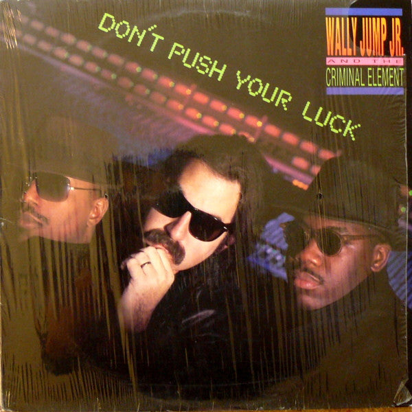 Don't Push Your Luck Wally Jump Jr & The Criminal Element