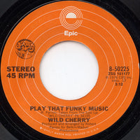 Wild Cherry - Play That Funky Music / The Lady Wants Your Money