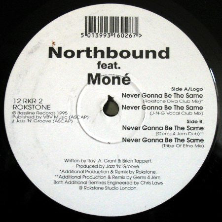 Never Gonna Be The Same Northbound,Moné