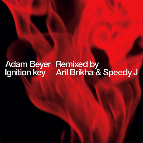 Ignition Key (Remixed By Aril Brikha & Speedy J)