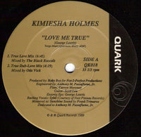 Kimiesha Holmes - Love Me True, 12" vinyl, on Quark (1989)