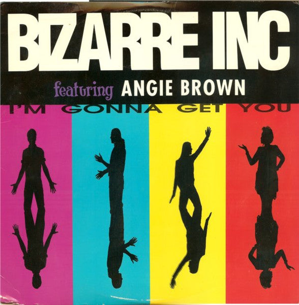 I'm Gonna Get You Bizarre Inc,Angie Brown