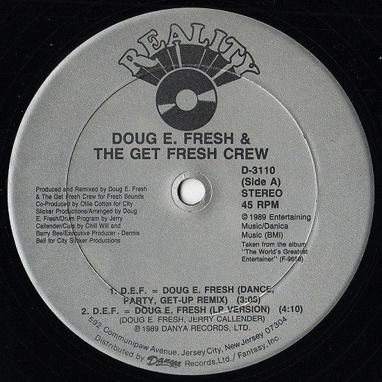 D.E.F. = Doug E. Fresh Doug E. Fresh And The Get Fresh Crew