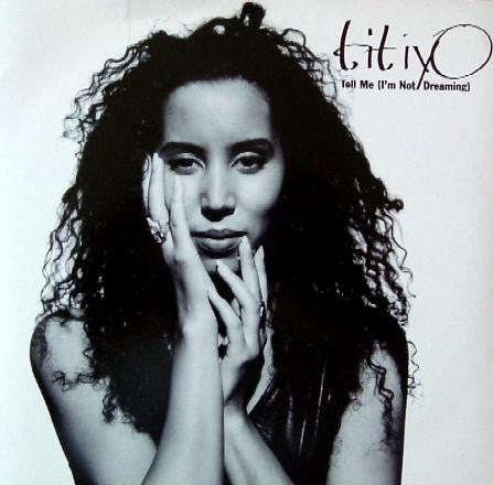 Tell Me (I'm Not Dreaming) Titiyo