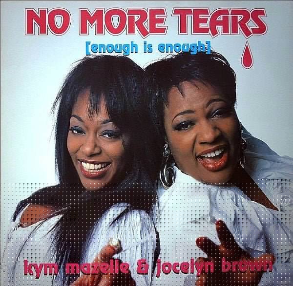 No More Tears (Enough Is Enough) Kym Mazelle,Jocelyn Brown