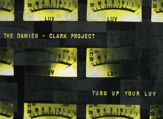 Turn Up Your Luv The Damien - Clark Project