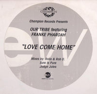 Our Tribe Featuring Frankë Pharoah - Love Come Home