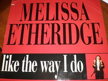 Like The Way I Do Melissa Etheridge