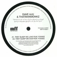 Dave Aju & Thatmanmonkz* - They Sleep We Love