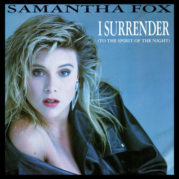 I Surrender (To The Spirit Of The Night) Samantha Fox
