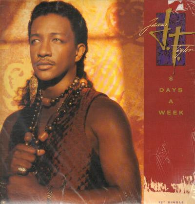 8 Days A Week J.T. Taylor