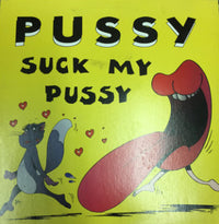 Image of a "Suck My Pussy" graphic on a Rectangle Triangle branded product, featuring bold, provocative text in a vibrant design.