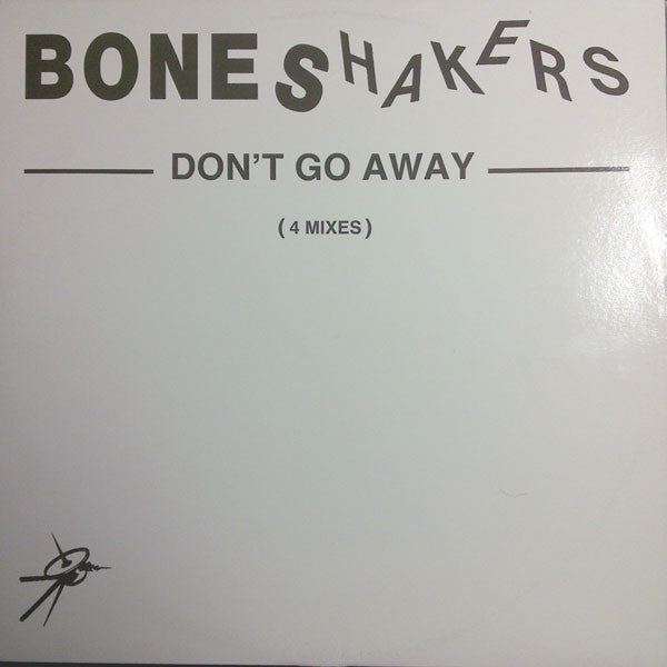 Don't Go Away (4 Mixes) Boneshakers