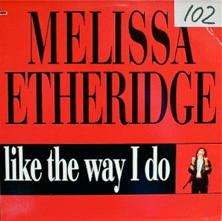 Like The Way I Do Melissa Etheridge