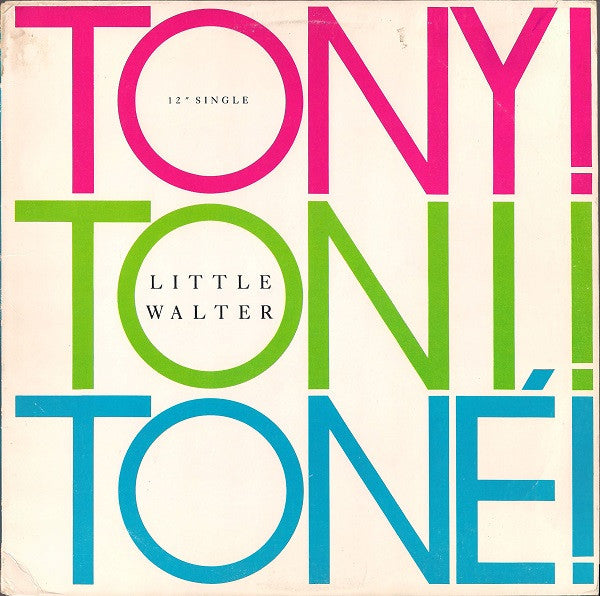 Little Walter Tony! Toni! Toné!