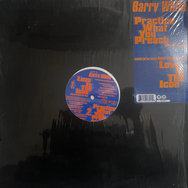 Practice What You Preach (The R&B Mixes) / Love Is The Icon (Roger Sanchez Mixes) Barry White