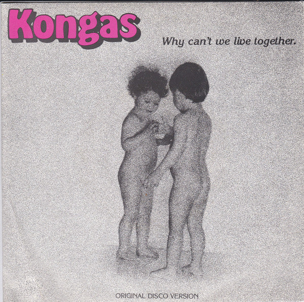 Why Can't We Live Together Kongas