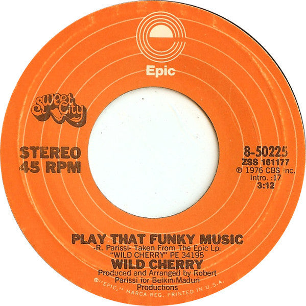 Wild Cherry - Play That Funky Music / The Lady Wants Your Money