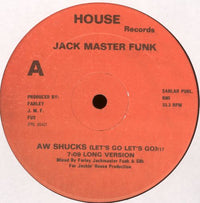 Farley "Jackmaster" Funk - Aw Shucks (Let's Go Let's Go), 12" vinyl, on House Records (1985)