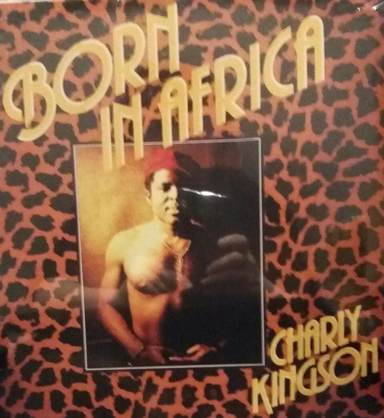 Born In Africa Charly Kingson