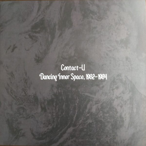 Contact-U - Dancing Inner Space 1982-1984