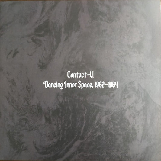 Contact-U - Dancing Inner Space 1982-1984