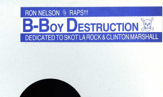 Ron Nelson (4) - B-Boy Destruction