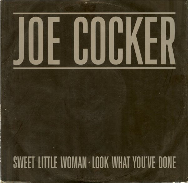 Joe Cocker - Sweet Little Woman / Look What You've Done