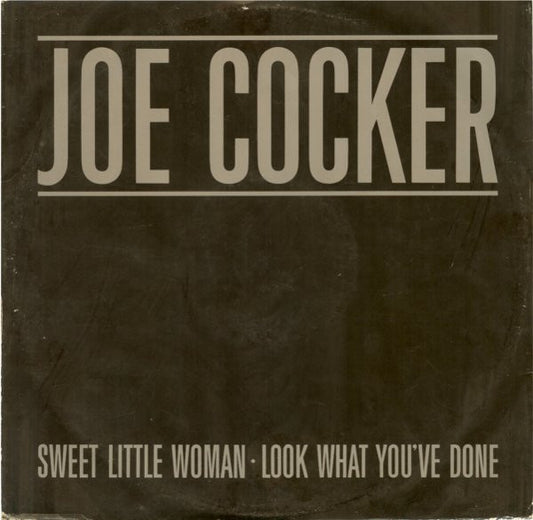 Joe Cocker - Sweet Little Woman / Look What You've Done