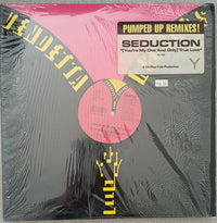 Seduction - (You're My One And Only) True Love, 12" vinyl, on Vendetta Records (1989)