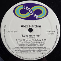Alex Pardini - Love Only Me / I Wanna Be Your Lover, 12" vinyl, on Groove On (1999)