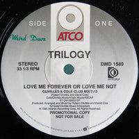 Trilogy - Love Me Forever Or Love Me Not