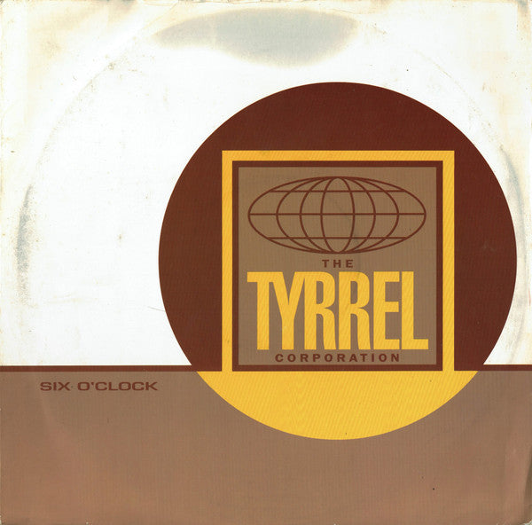 Six O'Clock The Tyrrel Corporation