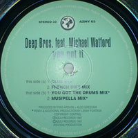 Deep Bros. Feat. Michael Watford - You Got It (Original + Lenny Fontana Remxes)