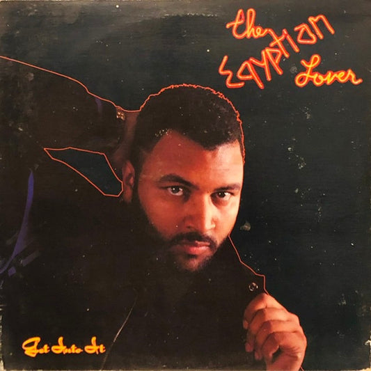 Egyptian Lover - Get Into It