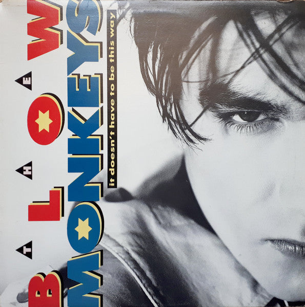 It Doesn't Have To Be This Way The Blow Monkeys