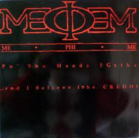 Me Phi Me - Pu' Sho Hands 2 Getha  / ... And I Believe (The Credo)
