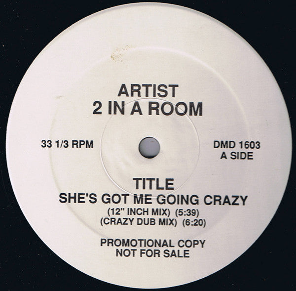 She's Got Me Going Crazy 2 2 In A Room