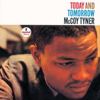 Today And Tomorrow McCoy Tyner
