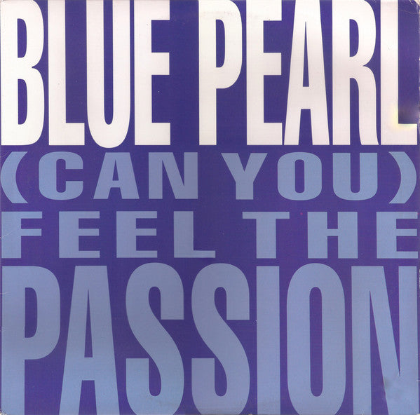 (Can You) Feel The Passion Blue Pearl